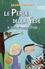 Le perle della fede in tante piccole storie libro