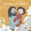 Pasqua, che festa! Ediz. illustrata libro di Fabris Francesca Manea Carla