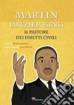 Martin Luther King. Il pastore dei diritti civili libro