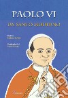 Paolo VI. Un santo moderno libro