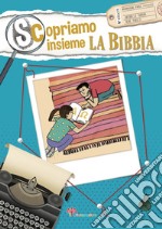 Scopriamo insieme la Bibbia libro