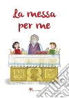 La messa per me libro