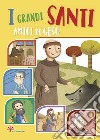 I grandi santi amici di Gesù libro