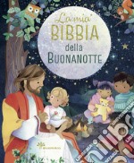 La mia Bibbia della buonanotte. Ediz. a colori libro