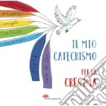 Il mio catechismo per la cresima. I miei giorni speciali. Ediz. illustrata libro