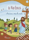 La Via Crucis. Insieme verso la meta. Ediz. a colori libro di Pandini Antonella