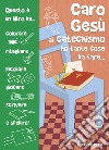 Caro Gesù al catechismo ho tante cose da fare.... Ediz. illustrata libro