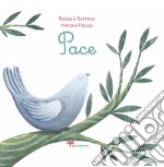 Pace. Ediz. illustrata libro