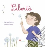 Libertà. Ediz. illustrata libro