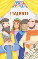 I talenti. Le paraboline. Ediz. illustrata