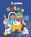 Il primo Natale. Touch & feel. Ediz. illustrata libro di Walker Katherine