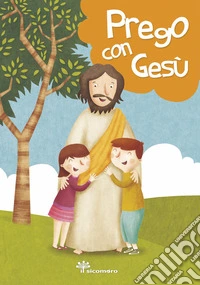 Prego con Gesù. Ediz. a colori libro