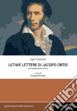 Le ultime lettere di Jacopo Ortis. Con espansione online libro