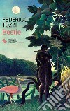 Bestie libro di Tozzi Federigo