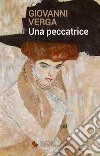 Una peccatrice libro di Verga Giovanni