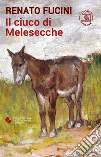 Il ciuco di Melesecche. Con risorse online