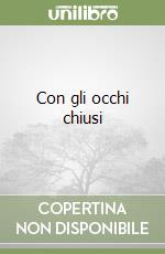 Con gli occhi chiusi libro