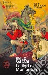 Le tigri di Mompracem. Ediz. integrale. Con risorse online libro