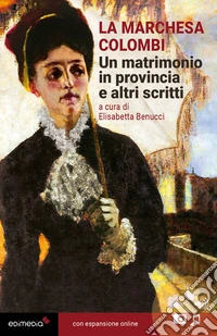 Un matrimonio in provincia e altri scritti