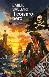 Il Corsaro Nero. Ediz. integrale. Con risorse online libro