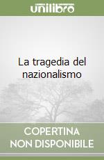 La tragedia del nazionalismo libro