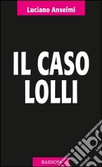 Il caso Lolli libro