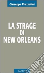 La strage di New Orleans libro