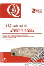 Quaderni di Atene e Roma. Atti del 1° Congresso nazionale dell'AICC. Vol. 1: Leggere greco e latino fuori dai confini nel Mondo Antico libro