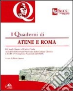 Quaderni di Atene e Roma. Atti del 4° e 5° Congresso nazionale dell'AICC e atti della 2° Giornata nazionale della cultura classica. Vol. 3: Gli studi classici e l'Unità d'Italia libro