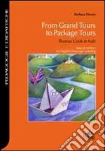 From grand tours to package tours. Thomas Cook in Italy libro