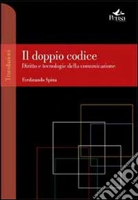 Il doppio codice. Diritto e tecnologie della comunicazione