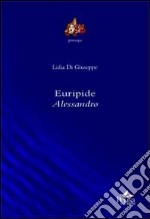 Euripide. Alessandro libro