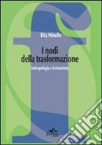 I nodi della trasformazione. Antropologia e formazione libro