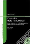 L'esercito della Repubblico. La formazione universitaria del giurista nella Colombia del XIX secolo libro