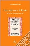 Libri dal mare di fronte. Traduzioni ispaniche nel '900 libro di De Benedetto Nancy