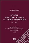Scuole, maestri e metodi nella Sicilia borbonica (1817-1860). Vol. 2: Appendice statistica. Intendenze di Caltanisssetta, Girgenti, e Siracusa/Noto libro