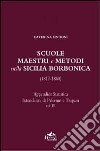 Scuole, maestri e metodi nella Sicilia borbonica (1817-1860). Vol. 3: Appendice statistica. Intendenze di Palermo e Trapani libro