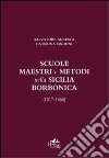 Scuole, maestri e metodi nella Sicilia borbonica (1817-1860) libro