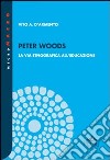 Peter Woods. La via etnografica all'educazione libro di D'Armento Vito A.