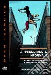 Apprendimento informale. Aspetti multidisciplinari e prospettive di ricerca libro