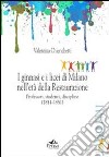 I ginnasi e i licei di Milano nell'età della Restaurazione. Professori, studenti, discipline (1814-1851) libro