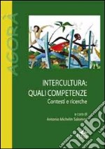 Interculturale. Quali competenze. Contesti e ricerche libro