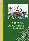 Interculturale. Quali competenze. Contesti e ricerche libro