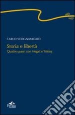 Storia e libertà. Quattro passi con Hegel e Tolstoj libro