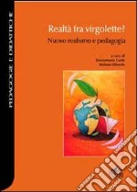 Realtà fra virgolette? Nuovo realismo e pedagogia libro