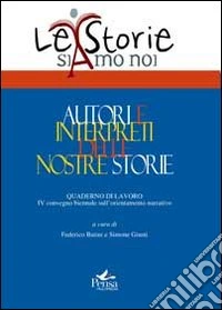 Autori e interpreti delle nostre storie