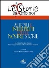 Autori e interpreti delle nostre storie libro