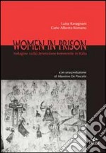 Women in prison. Indagine sulla detenzione femminile in Italia