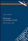 Modernità colonialismo libertà. Hegel nel mondo arabo libro di Ventura Lorella