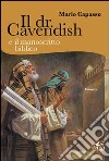 Il dr. Cavendish e il manoscritto biblico libro di Capasso Mario